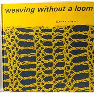 1969 Weaving Without a Loom by Sarita R. Rainey